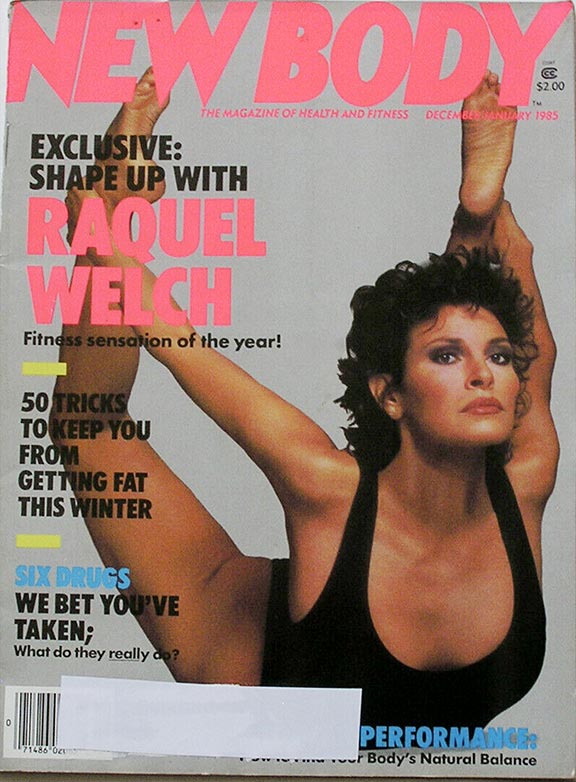 1985 New Body Magazine cover:  Exclusive Shape Up with Raquel Welch